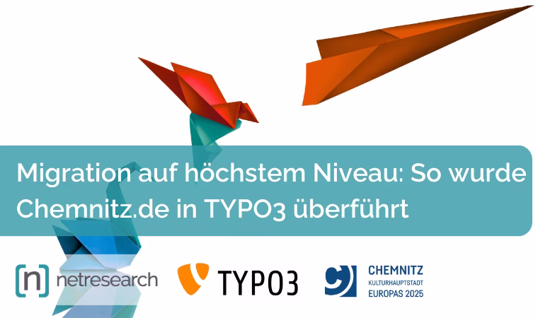 Teaserbild zum Blogartikel von Netresearch. Auf dem Bild steht in großer Schrift: ‚Migration auf höchstem Niveau: So wurde Chemnitz.de in TYPO3 überführt‘. Zu sehen sind außerdem die Logos von Netresearch, TYPO3 und der Stadt Chemnitz. Im Hintergrund schweben drei Origamifiguren: ein Schwan, ein Vogel und ein Papierflieger.
