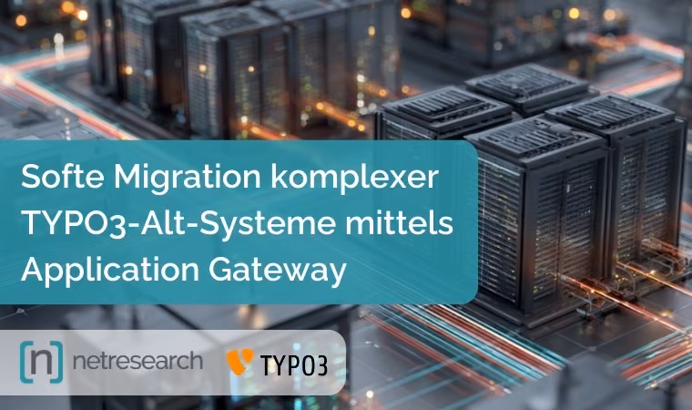 Softe Migration mittels Application Gateway bei TYPO3-Alt-Systemen